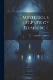 Mysterious Legends of Edinburgh