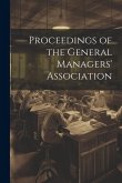 Proceedings of the General Managers' Association