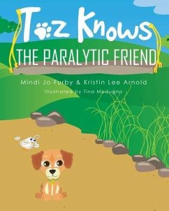 Toz Knows the Paralytic Friend - Furby, Mindi Jo; Arnold, Kristin Lee