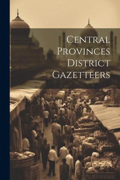 Central Provinces District Gazetteers - Anonymous