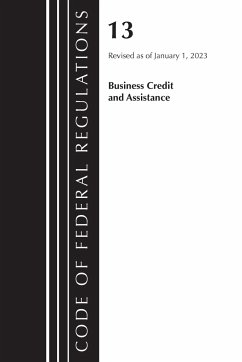 Cover Code of Federal Regulations, Title 13 Business Credit and Assistance, Revised as of January 1, 2023