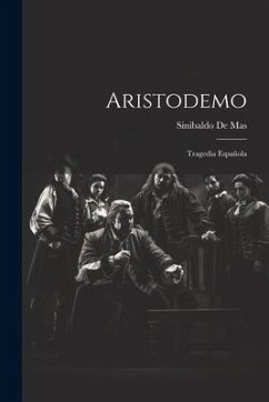 Aristodemo: Tragedia Española - De Mas, Sinibaldo