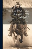The Bee-hunters, By Gustave Aimard