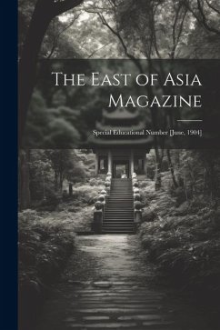 The East of Asia Magazine: Special Educational Number [June, 1904] - Anonymous