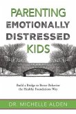 Parenting Emotionally Distressed Kids