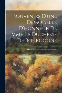 Souvenirs d'une demoiselle d'honneur de Mme la duchesse de Bourgogne