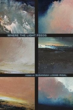 Where the Light Feeds - Lodge-Rigal, Susannah