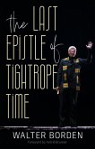The Last Epistle of Tightrope Time