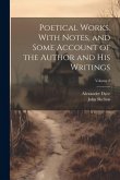Poetical Works. With Notes, and Some Account of the Author and his Writings; Volume 2