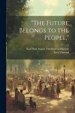"The Future Belongs to the People,"