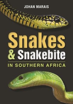 Snakes & Snakebite in Southern Africa - Marais, Johan