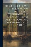 Local Register and Chronological Account of Occurences and Facts Connected With the Town and Neighborhood of Sheffield
