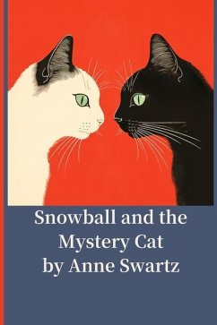 Snowball and the Mystery Cat - Swartz, Anne
