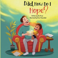 Dad, How Do I Hope? - Rose, Glo