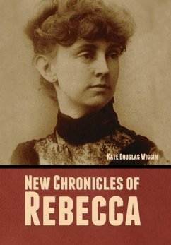 New Chronicles of Rebecca - Wiggin, Kate Douglas