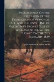 Proceedings On the Occasion of the Dedication of Memorial Hall, and the Unveiling of Valentine's Bronze Bust of William Enston at the &quote;Home,&quote; On the 2