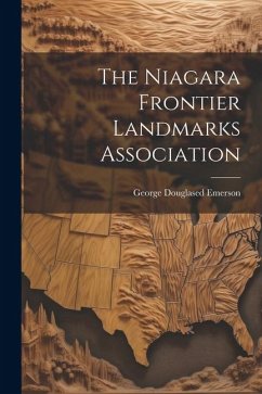 The Niagara Frontier Landmarks Association - Emerson, George Douglased