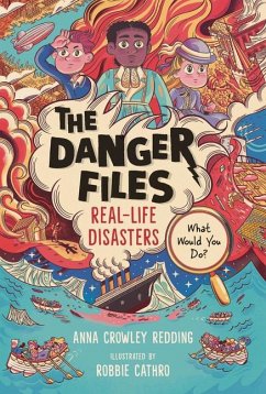 The Danger Files: Real-Life Disasters - Crowley Redding, Anna