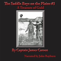 The Saddle Boys on the Plains: After a Treasure of Gold - Carson, Captain James