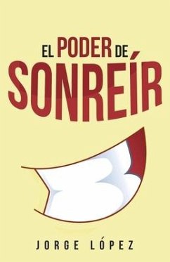 El Poder de Sonreir - López Sánchez, Jorge