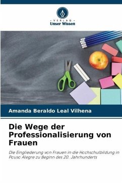 Die Wege der Professionalisierung von Frauen - Beraldo Leal Vilhena, Amanda