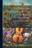 La Paolina, novella scritta in lingua italiana Fiorentina;