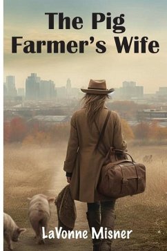 The Pig Farmer's Wife - Misner, Lavonne