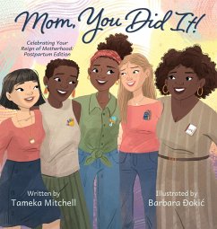 Mom, You Did It! Celebrating Your Reign of Motherhood - Mitchell, Tameka