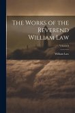 The Works of the Reverend William Law; Volume 8