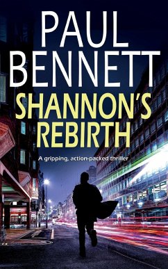 SHANNON'S REBIRTH a gripping, action-packed thriller - Bennett, Paul