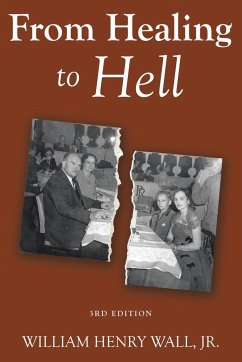 From Healing to Hell - Wall Jr, William Henry .