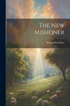 The new Missioner - Woodrow, Wilson