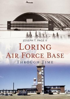 Loring Air Force Base Through Time - Page II, Joseph T