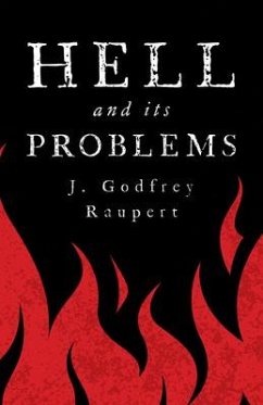Hell and Its Problems - Raupert, J Godfrey