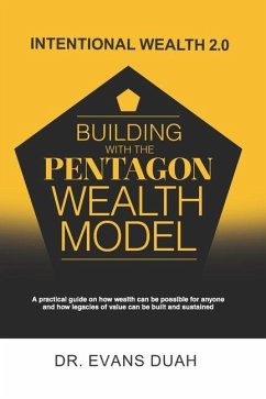 Intentional Wealth 2.0: Building with The Pentagon Wealth Model - Duah, Evans