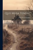 Quo Musa Tendis?