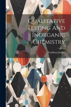 Qualitative Testing And Inorganic Chemistry - Joseph, Nordman