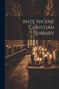 Ante Nicene Christian Library - Anonymous