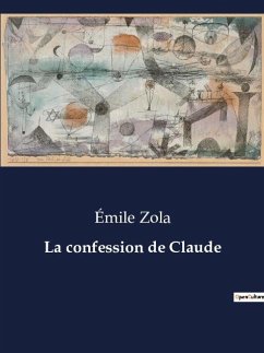 La confession de Claude - Zola, Émile