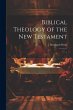 Biblical Theology of the New Testament:... - Bild 1