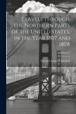 Travels Through the Northern Parts of the United States, in the Year 1807 and 1808; Volume 3