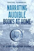 Narrating Audible Books At Home: A Step-By-Step Guide