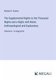 The Supplemental Nights to the Thousand Nights and a Night; with Notes Anthropological and Explanatory