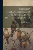 Oologia Neerlandica: Eggs of Birds Breeding in the Netherlands: 1, pt. 2