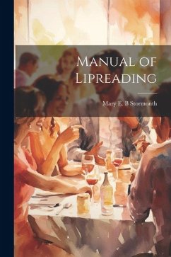 Manual of Lipreading - Stormonth, Mary E. B.