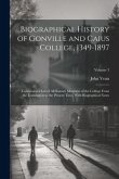 Biographical History of Gonville and Caius College, 1349-1897; Containing a List of all Known Members of the College From the Foundation to the Presen