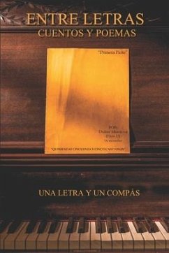 Entre Letras Cuentos y Poemas: Una letras y un Compás - Montoya, Didier Antonio