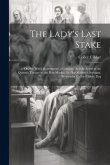 The Lady's Last Stake: Or, the Wife's Resentment. a Comedy. As It Is Acted at the Queen's Theatre in the Hay-Market, by Her Majesty's Servant