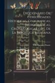 Diccionario de curiosidades historicas, geograficas, hierograficas, crónologicas, etc., de la Republica Mejicana