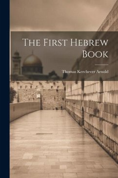 The First Hebrew Book - Arnold, Thomas Kerchever